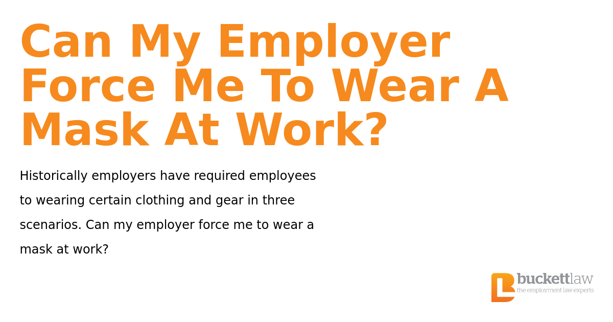 Can My Employer Force Me To Wear A Mask At Work? BuckettLaw